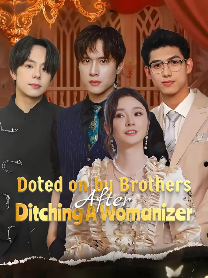 Doted on by Brothers after Ditching a Womanizer