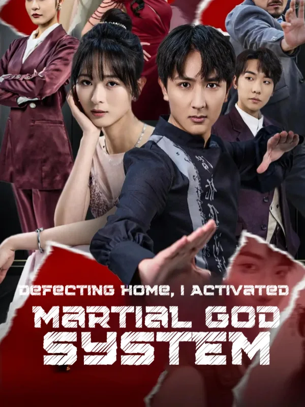 Defecting Home, I Activated the Martial God System