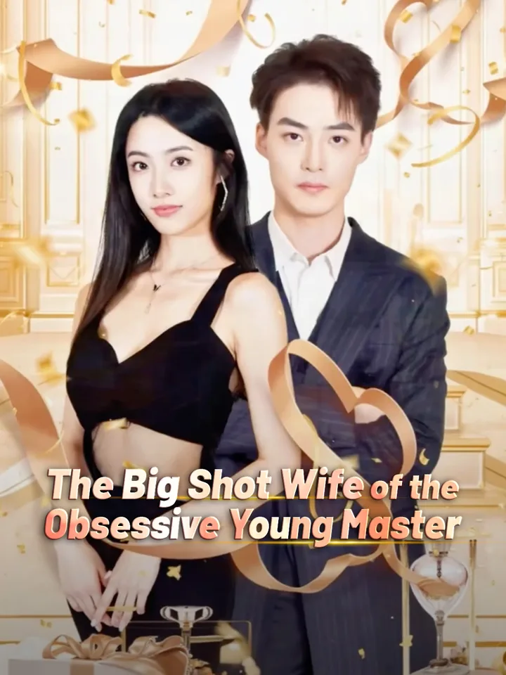 The Big Shot Wife of the Obsessive Young Master