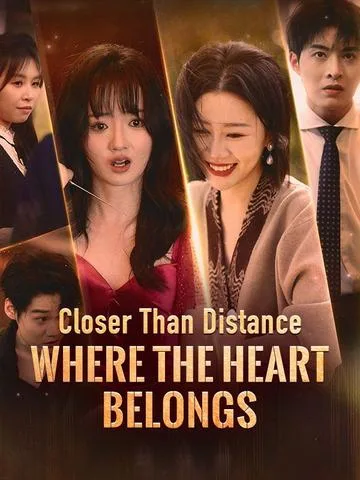 Closer Than Distance: Where the Heart Belongs