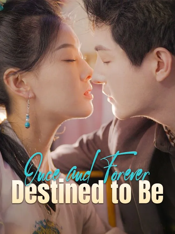 Once and Forever: Destined to Be