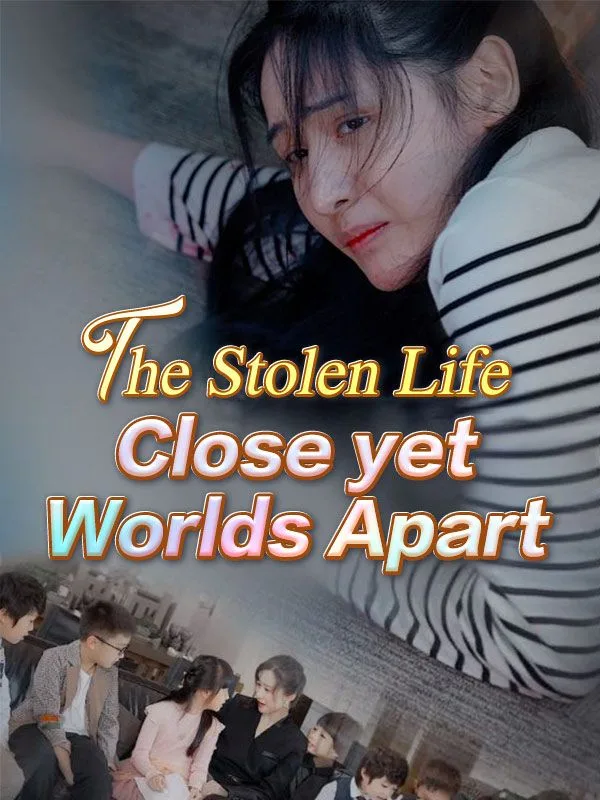 The Stolen Life: Close yet Worlds Apart (DUBBED)