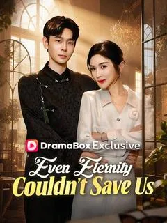 Even Eternity Couldn't Save Us