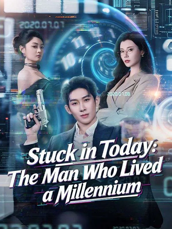 Stuck in Today: The Man Who Lived a Millennium
