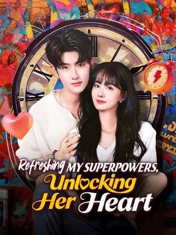 Refreshing My Superpowers, Unlocking Her Heart