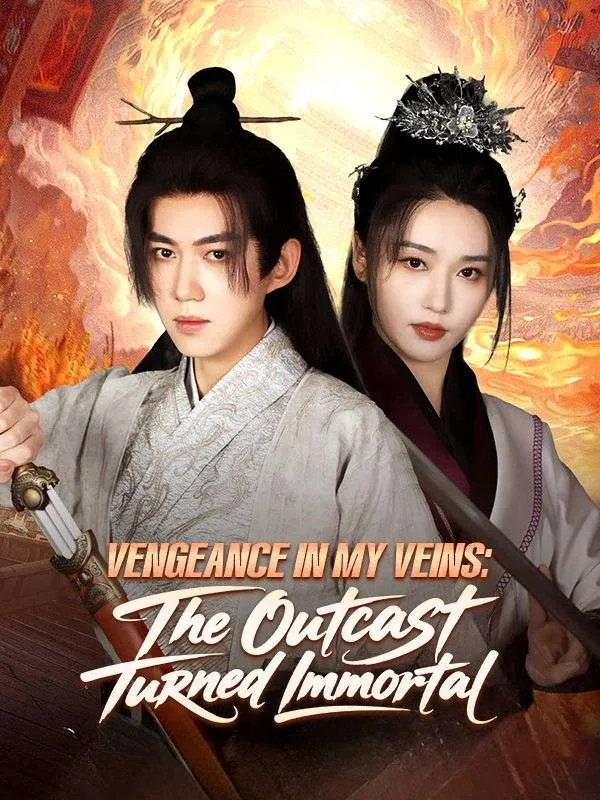 Vengeance in My Veins: The Outcast Turned Immortal