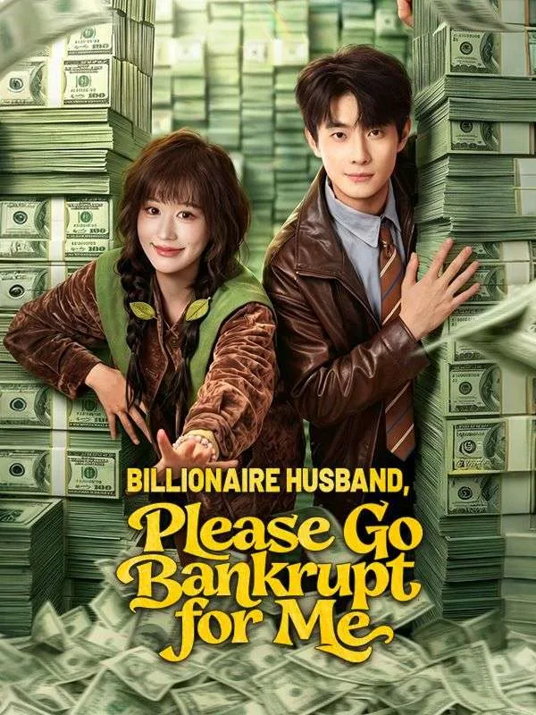 Billionaire Husband, Please Go Bankrupt for Me