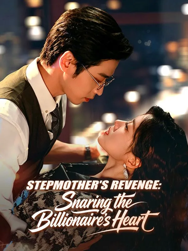 Stepmother's Revenge: Snaring the Billionaire's Heart