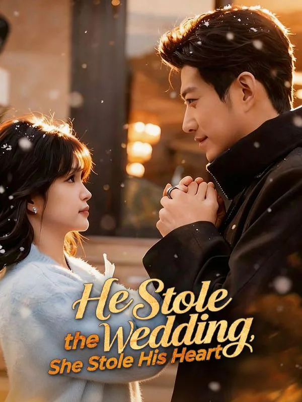 He Stole the Wedding, She Stole His Heart