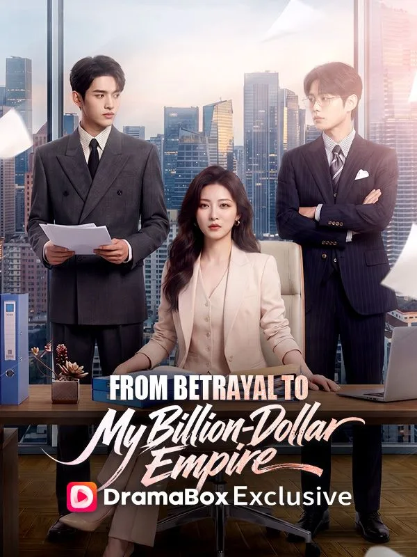 From Betrayal to My Billion-Dollar Empire
