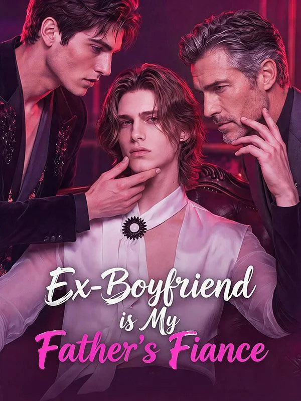 Ex-Boyfriend is My Father's Fiance