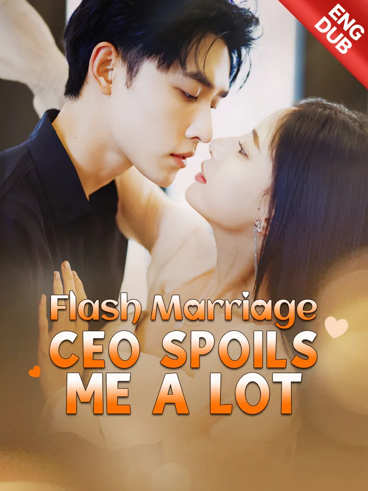 [ENG DUB] Flash Marriage CEO Spoils Me a Lot