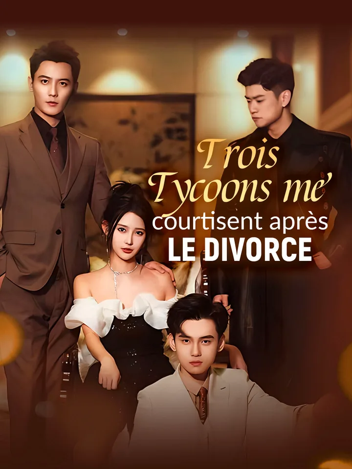 Trois Tycoons me courtisent après le Divorce