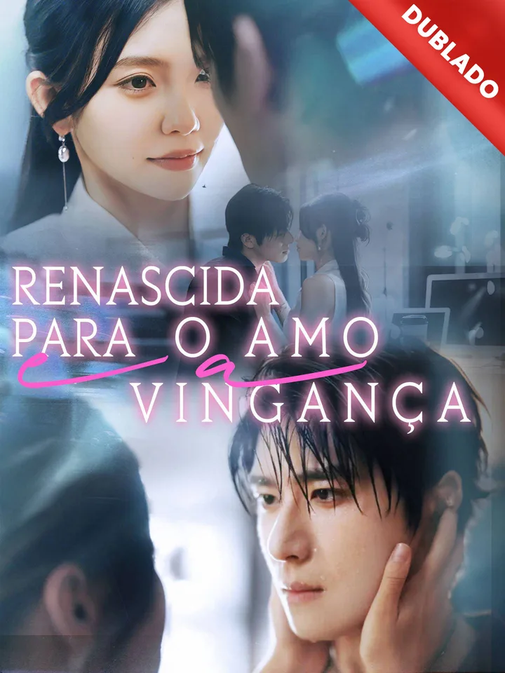 [Dublado] Renascida para o Amor e a Vingança