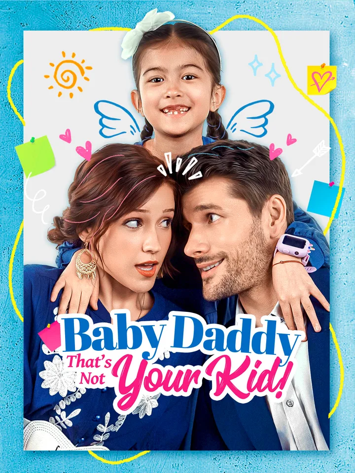 Baby Daddy That's Not Your Kid!
