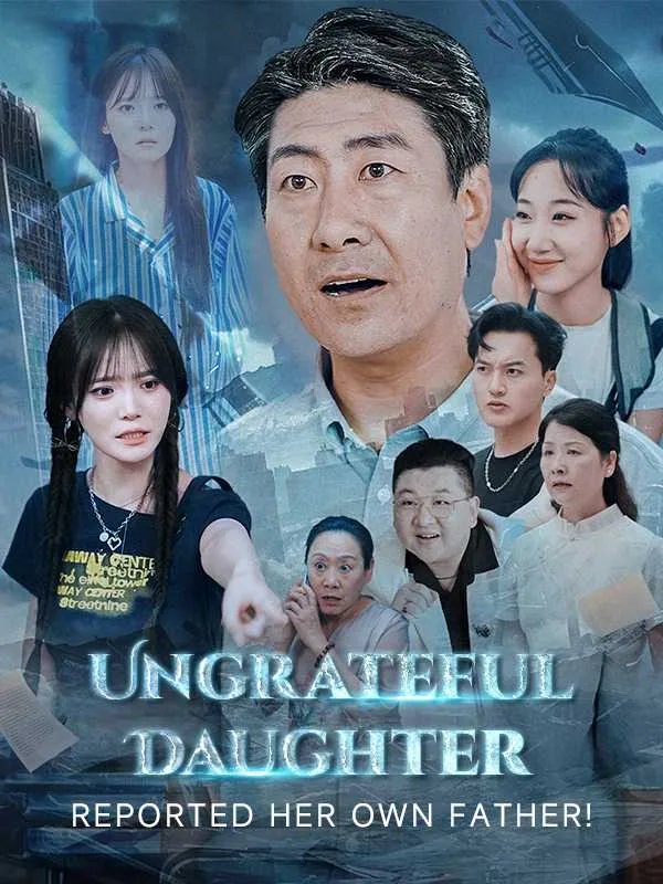 Ungrateful Daughter: Reported Her Own Father!