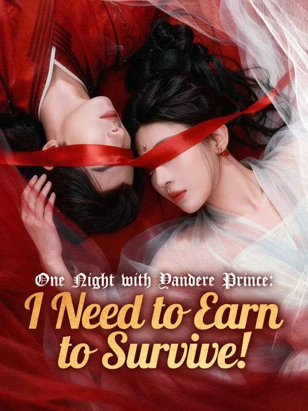 One Night with Yandere Prince: I Need to Earn to Survive!