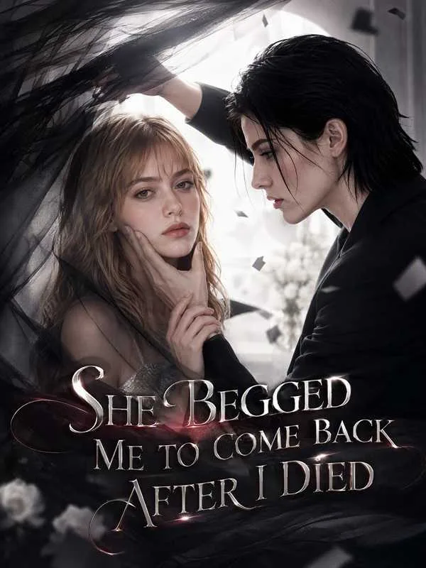 She Begged Me to Come Back After I Died