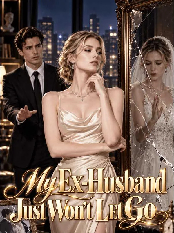 My Ex-Husband Just Won't Let Go