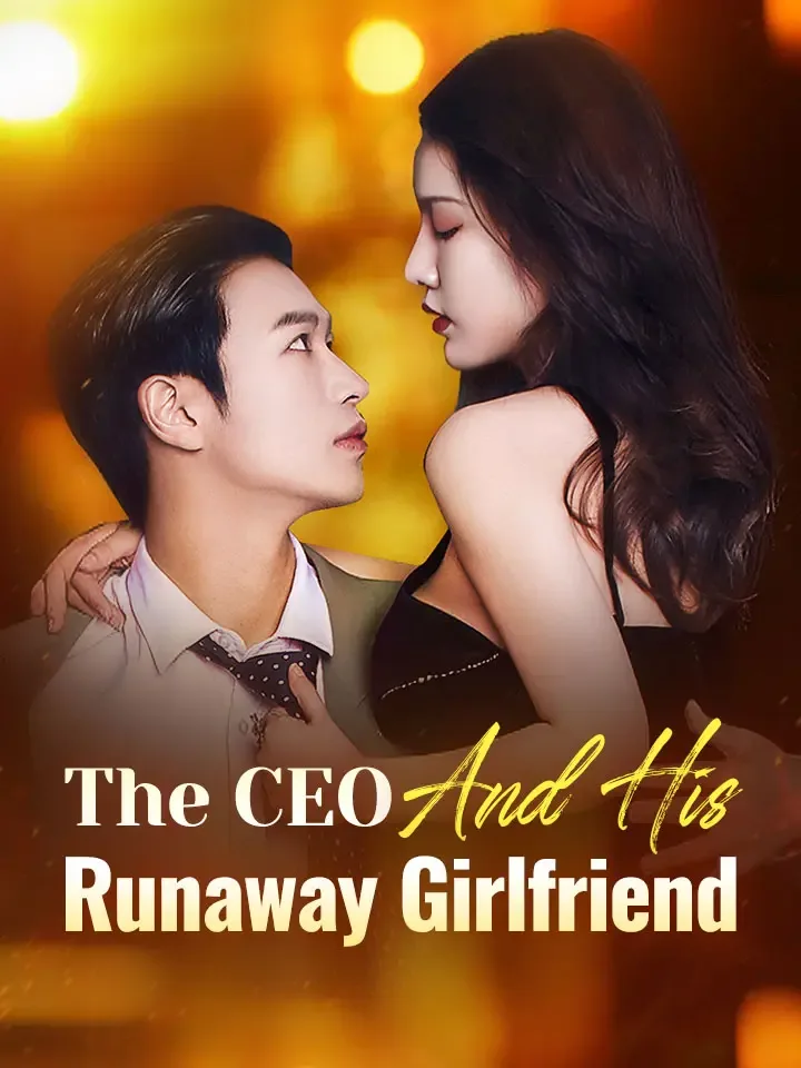 The CEO And His Runaway Girlfriend