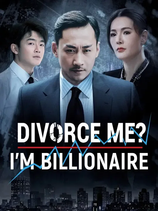(Dubbed)Divorce Me? I’m Billionaire