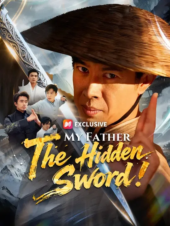 My Father, The Hidden Sword!