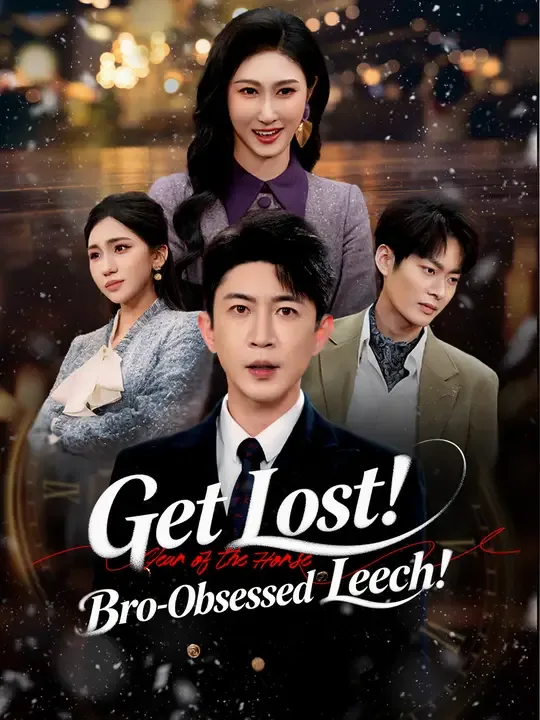 Get Lost! Bro-Obsessed Leech!