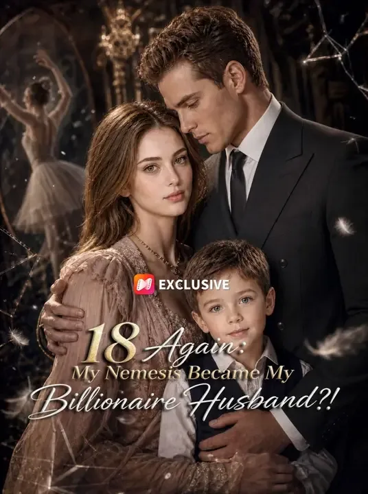 18 Again: My Nemesis Became My Billionaire Husband?!