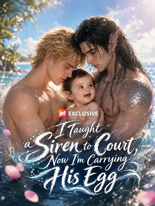 I Taught a Siren to Court, Now I'm Carrying His Egg