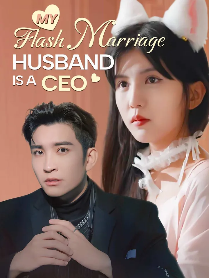 My Flash Marriage Husband Is A CEO