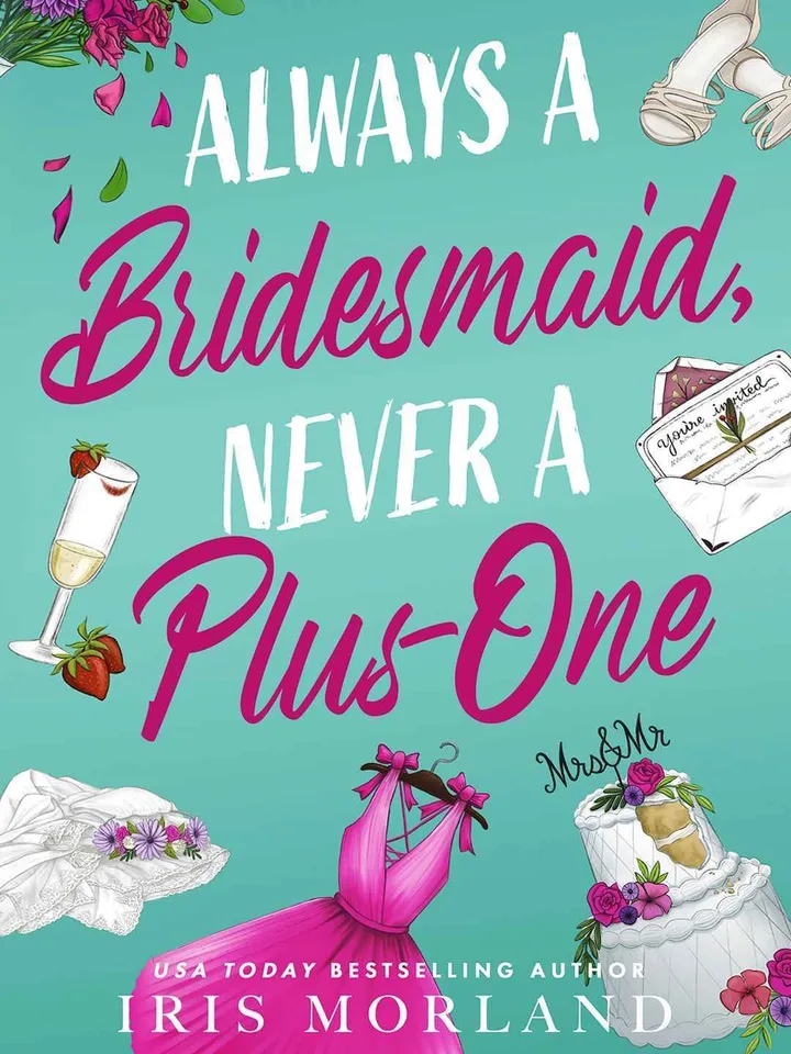 Always A Bridesmaid, Never A Plus One