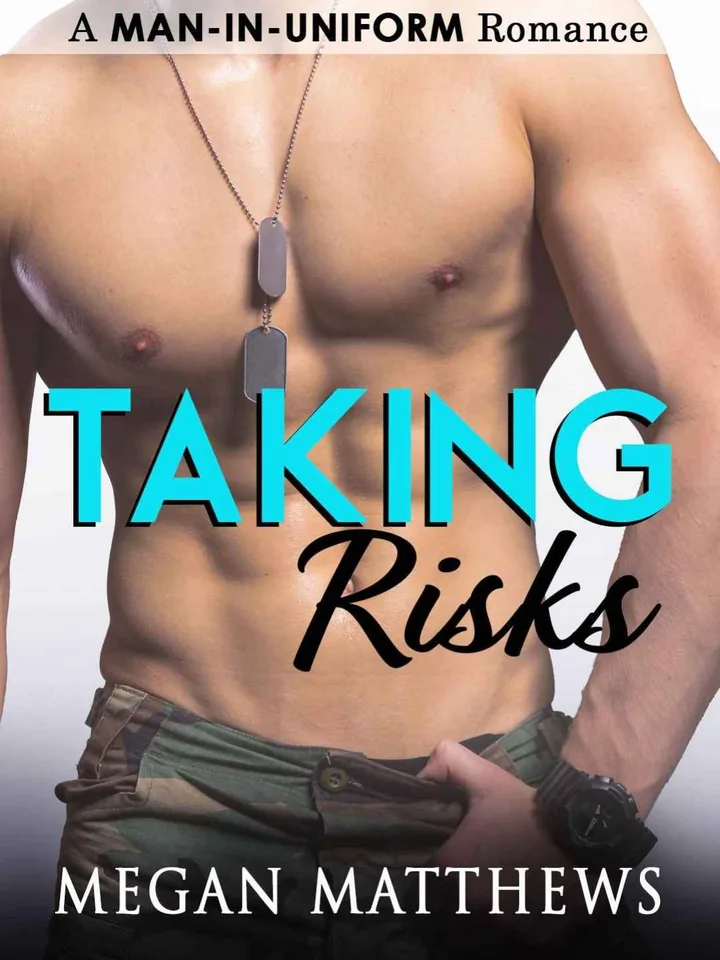 Taking Risks: A Man-In-Uniform Romance