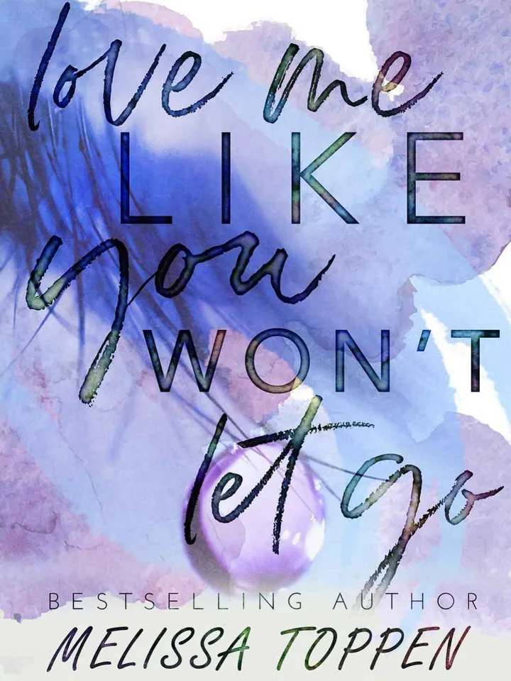 Love Me Like You Won't Let Go