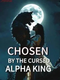 Chosen By The Cursed Alpha King