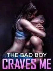 The bad boy craves me