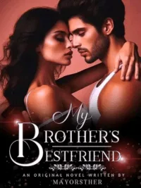 My Brother's Bestfriend: Dangerously irresistible