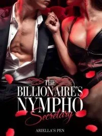 The Billionaire Nympho Secretary