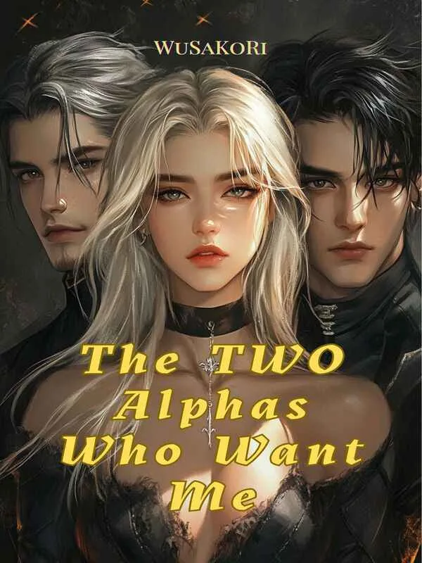 The Two Alphas Who Want Me