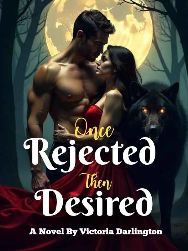 Once Rejected Then Desired