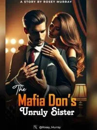 THE MAFIA DON'S UNRULY SISTER