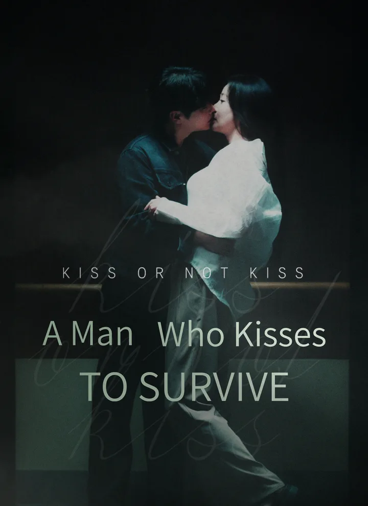 A Man Who Kisses to Survive