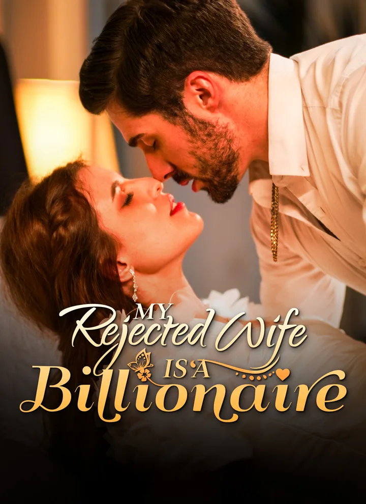 My Rejected Wife Is A Billionaire