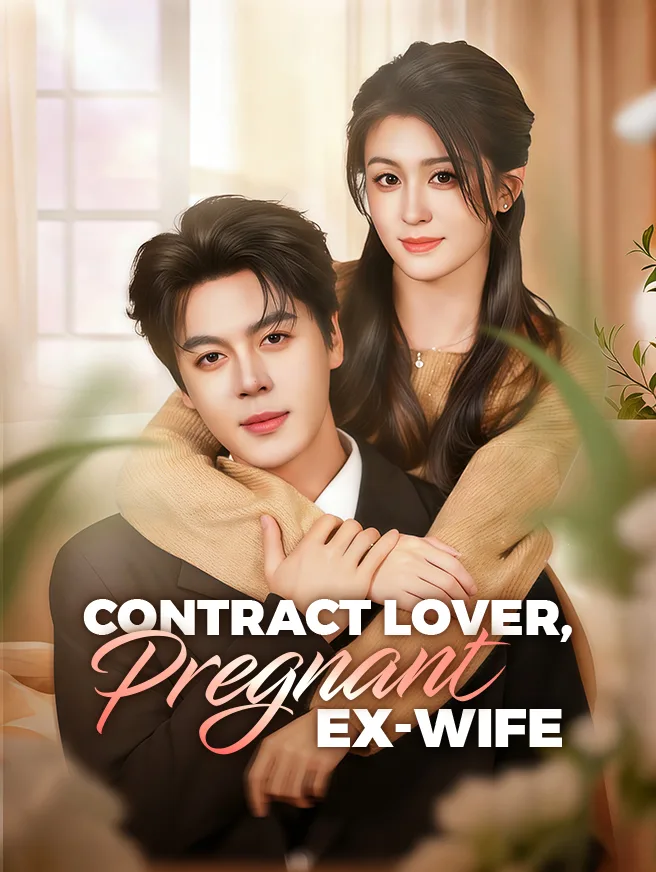 Contract Lover, Pregnant Ex-Wife