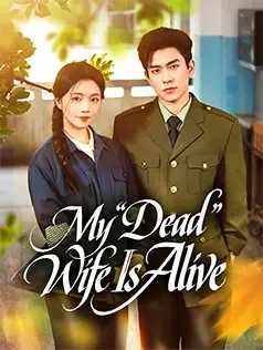 My "Dead" Wife Is Alive