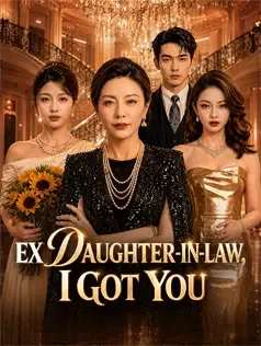 Ex Daughter-in-Law, I Got You