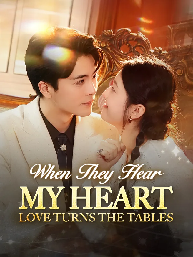 When They Hear My Heart: Love Turns the Tables