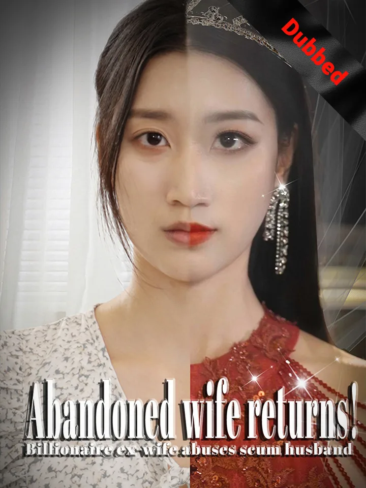 (Dubbed) Abandoned wife returns! Billionaire ex-wife abuses scum husband