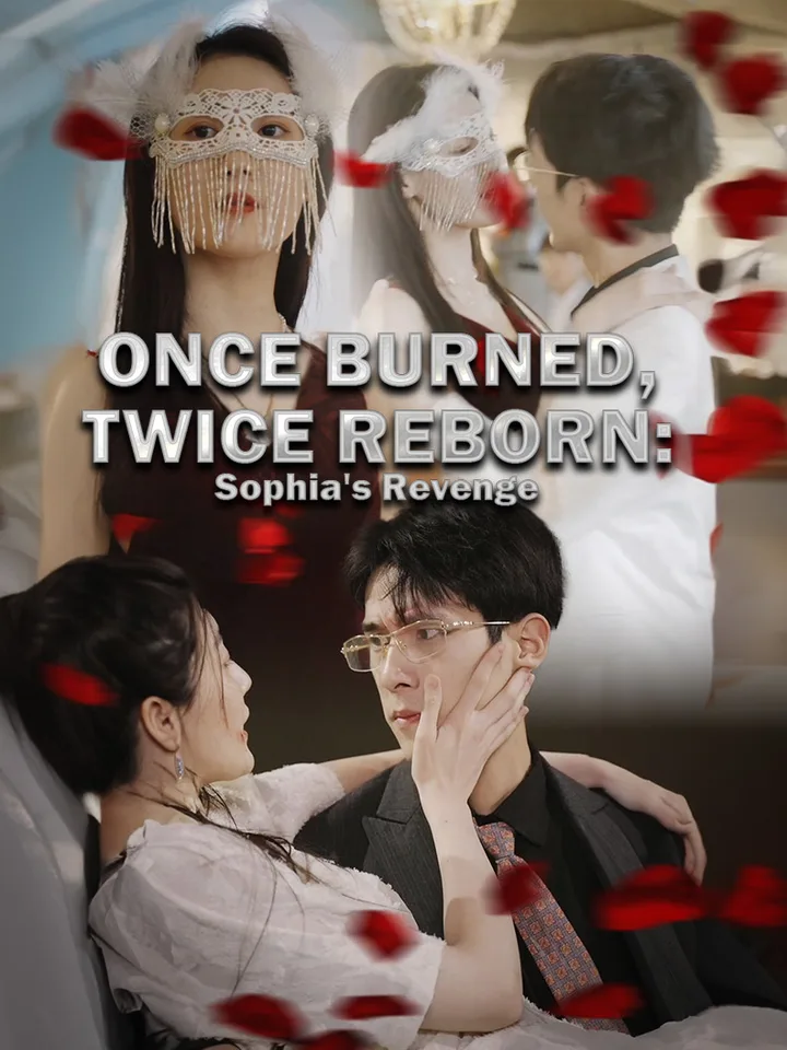 Once Burned, Twice Reborn: Sophia's Revenge